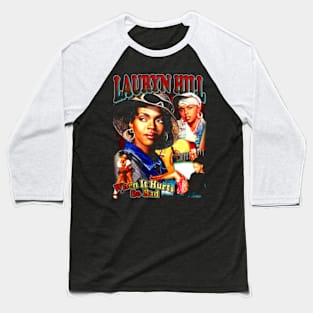 Lauryn Hill When It Hurts So Bad Baseball T-Shirt